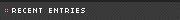 RECENT ENTRIES